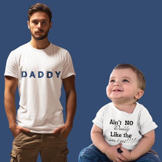 Daddy - Ain't no daddy like the one i got - Combo Tshirt